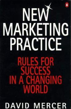 Hardcover New Marketing Practice: Rules for Success in a Changing World Book