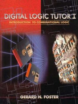 Paperback Digital Logic Tutor I: An Introduction to Combinational Logic Book