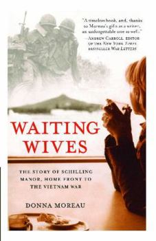 Paperback Waiting Wives: The Story of Schilling Manor, Home Front to the Vietnam War Book