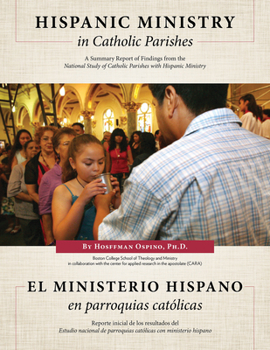 Paperback Hispanic Ministry in Catholic Parishes: A Summary Report of Findings from the National Study of Catholic Parishes with Hispanic Ministry Book