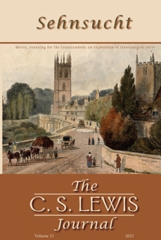 Sehnsucht: The C. S. Lewis Journal: Volume 15, 2021