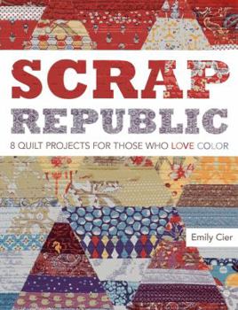 Paperback Scrap Republic: 8 Quilt Projects for Those Who Love Color Book