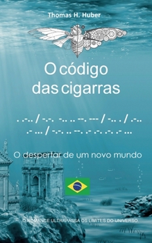 O código das cigarras: O despertar de um novo mundo (Portuguese Edition)