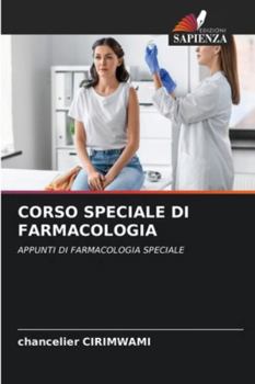 CORSO SPECIALE DI FARMACOLOGIA: APPUNTI DI FARMACOLOGIA SPECIALE (Italian Edition)