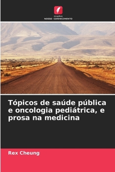 Paperback Tópicos de saúde pública e oncologia pediátrica, e prosa na medicina [Portuguese] Book