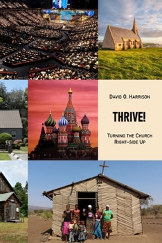 Thrive!: Turning the Church Right-Side Up