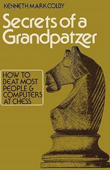 Paperback Secrets of a Grandpatzer: How to Beat Most People and Computers at Chess Book