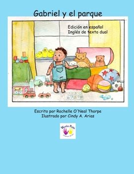 Paperback Gabriel y el parque: Gabriel and the Park Dual English - Spanish Edition Book