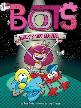 Tinny's Tiny Secret - Book #9 of the Bots