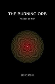 Paperback The Burning Orb: A One-Set Gen Z Play for 6 Actors & 1 Voice Book