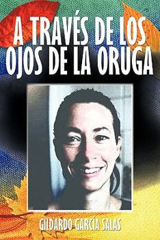 Paperback A Traves de Los Ojos de La Oruga [Spanish] Book
