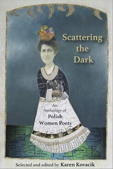 Paperback Scattering the Dark: An Anthology of Polish Women Poets Book