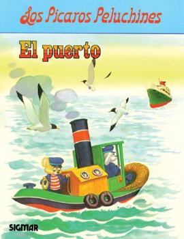 Paperback El Puerto/the Harbor (LOS PICAROS PELUCHINESTAREAS) (Spanish Edition) [Spanish] Book