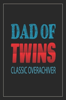 Paperback Dad Of Twins Classic Overachiver: Notebook Mother And Child, Line Journal, Line Notebook Journal For Pregnancy Gift. 6 x 9 Inch 110 Pages With Awesome Book