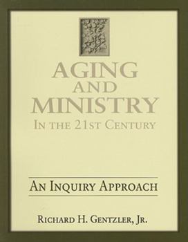 Paperback Aging and Ministry in the 21st Century: An Inquiry Approach Book