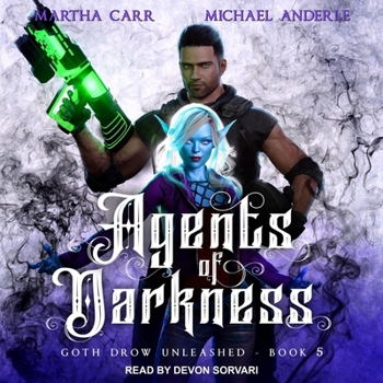 Agents of Darkness - Book #5 of the Goth Drow Unleashed