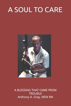 Paperback A Soul to Care: A Blessing that came from Trouble Book