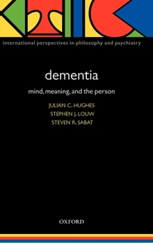 Hardcover Dementia: Mind, Meaning, and the Person Book