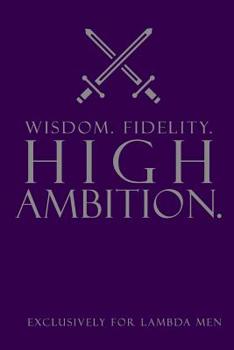 Paperback Wisdom. Fidelity. High Ambition.: Fraternity Man Blank, lined Notebook - 6x9 inch Lambda Man Fraternity Journal - Kappa Lambda Chi ntebook for Neos, P Book