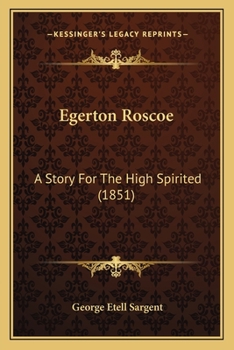 Paperback Egerton Roscoe: A Story For The High Spirited (1851) Book