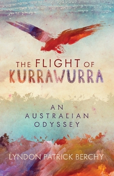Paperback The Flight of Kurrawurra: An Australian Odyssey Book