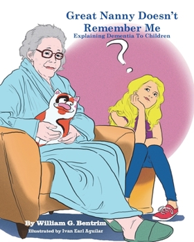 Paperback Great Nanny Doesn't Remember Me: Dementia Explained To Kids Book