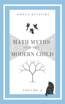 Paperback Math Myths for the Modern Child: Volume 1 Book