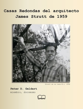 Casas Redondas del arquitecto James Strutt de 1959 (Spanish Edition)