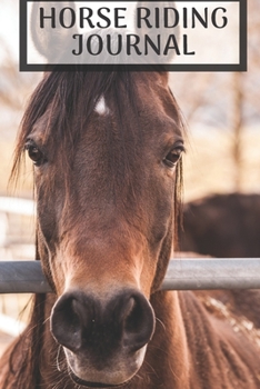 Horse riding journal: Horse riding journal for journaling | Horseback riding 6 x 9 inches x 120 pages | Record your horse riding lessons | Gift for girl who loves horses