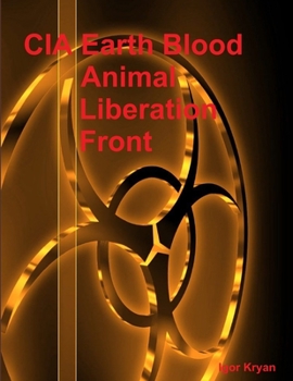 Paperback CIA Earth Blood: Animal Liberation Front Book