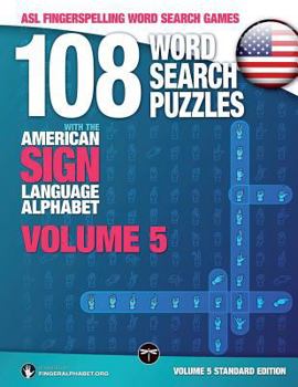 Paperback 108 Word Search Puzzles with the American Sign Language Alphabet, Volume 05: ASL Fingerspelling Word Search Games Book