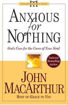 Paperback Anxious for Nothing: God's Cure for the Cares of Your Soul Book