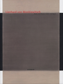 Hardcover Lienhard Von Monkiewitsch: Color and Space Book