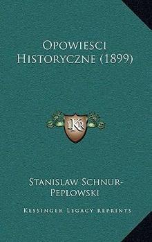 Paperback Opowiesci Historyczne (1899) [Polish] Book