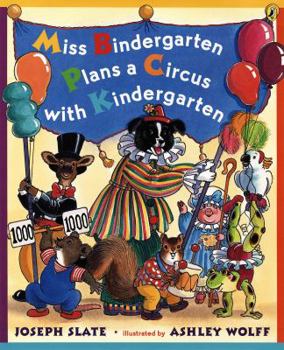 Miss Bindergarten Plans a Circus With Ki (Miss Bindergarten Books) - Book  of the Miss Bindergarten