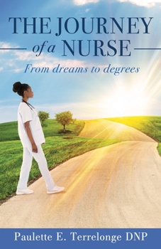 Paperback The Journey of a Nurse: From dreams to degrees Book