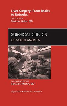 Hardcover Liver Surgery: From Basics to Robotics, an Issue of Surgical Clinics: Volume 90-4 Book