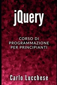 Paperback jQuery: Corso di programmazione per principianti [Italian] Book