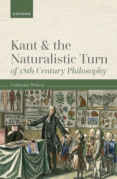 Hardcover Kant and the Naturalistic Turn of 18th Century Philosophy Book