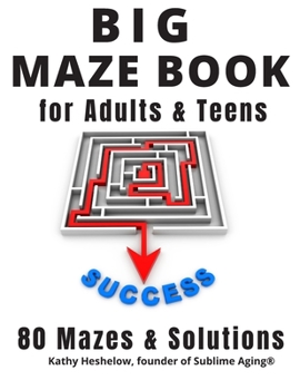 Paperback Big MAZE Book for Adults and Teens, 80 Mazes and Solutions: Challenging Maze Brain Teasers for Endless Fun Book