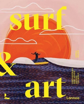 Paperback Surf & Art: Contemporary Surf Artists Around the World Book