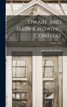 Hardcover Dwarf and Slow-growing Conifers; Volume 1923 Book