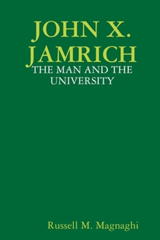 Paperback John X. Jamrich: The Man and the University Book