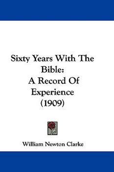 Sixty Years with the Bible a Record of Experience