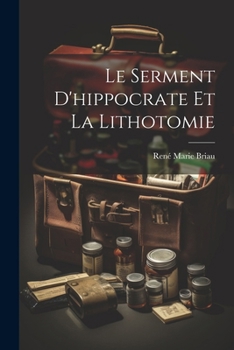Paperback Le Serment D'hippocrate Et La Lithotomie [French] Book