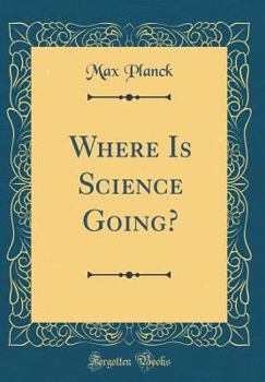 Where Is Science Going?