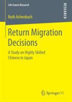 Paperback Return Migration Decisions: A Study on Highly Skilled Chinese in Japan Book