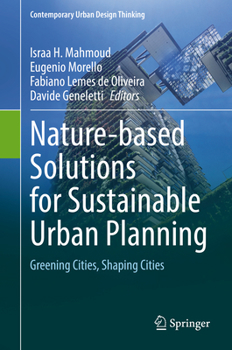Hardcover Nature-Based Solutions for Sustainable Urban Planning: Greening Cities, Shaping Cities Book