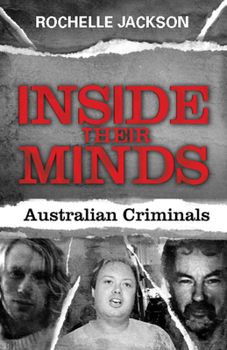 Paperback Inside Their Minds: Australian Criminals Book
