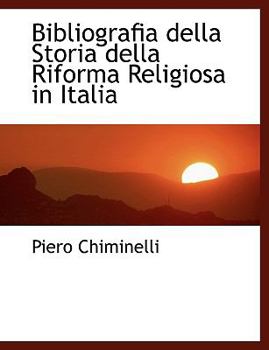 Paperback Bibliografia Della Storia Della Riforma Religiosa in Italia [Italian] [Large Print] Book